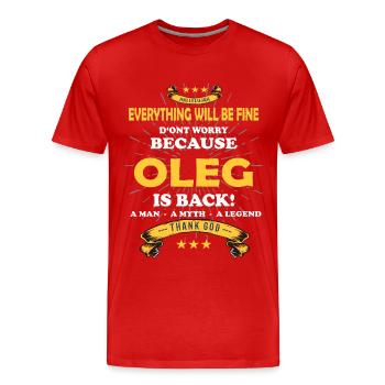 Everything will be fine Oleg Is back - Männer Premium Bio T-Shirt - Rot - Vorne - Damien (186cm)