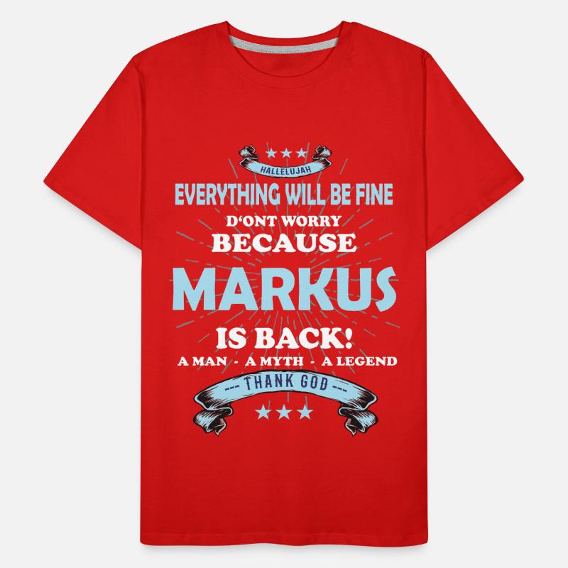 Everything will be fine Markus Is back Men's Premium Organic T-Shirt