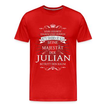 Seine Majestät der Julian betritt den Raum - Männer Premium Bio T-Shirt - Rot - Vorne - Damien (186cm)
