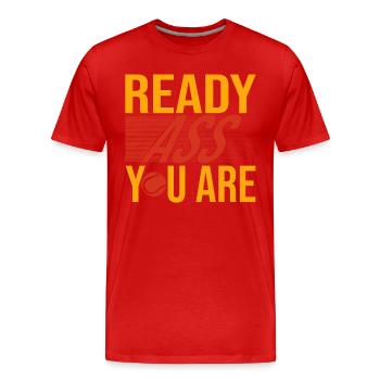 Tennis Art Ready Ass You Are Racket Sport Gifts - Männer Premium Bio T-Shirt - Rot - Vorne - Damien (186cm)