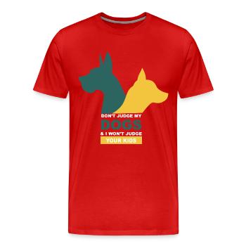 Don't judge my dogs and I won't judge your kids - Männer Premium Bio T-Shirt - Rot - Vorne - Damien (186cm)