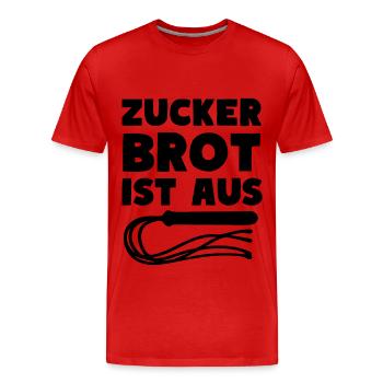ZUCKERBROT IST AUS Peitsche Sprichwort Fun - Männer Premium Bio T-Shirt - Rot - Vorne - Damien (186cm)