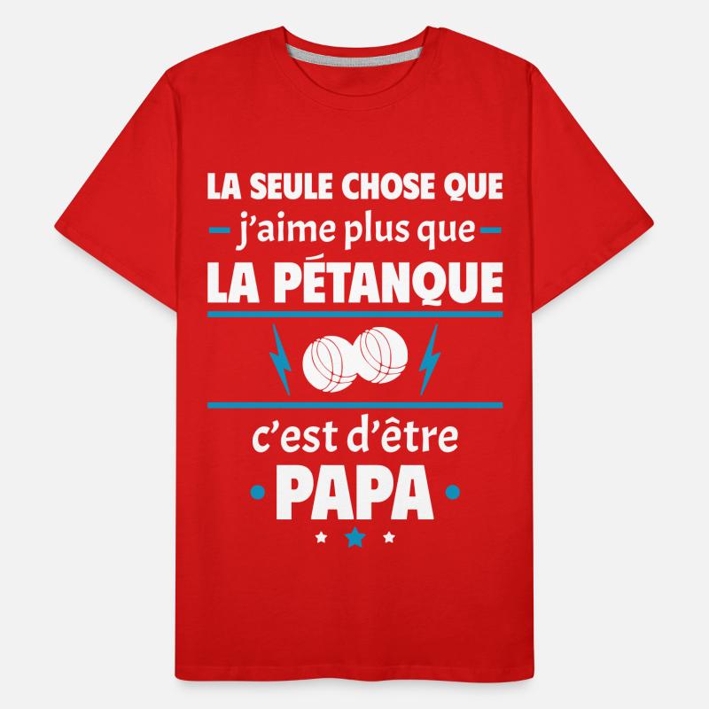 Plus que la pétanque c'est d'être papa, noël T-shirt bio Premium Homme