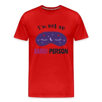 I'm not an early person - Men's Premium Organic T-Shirt - red - Front - Damien (186cm)