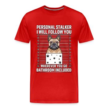 Personal Stalker Je te suivrai partout où tu iras - T-shirt bio Premium Homme - rouge - Devant - Damien (186cm)