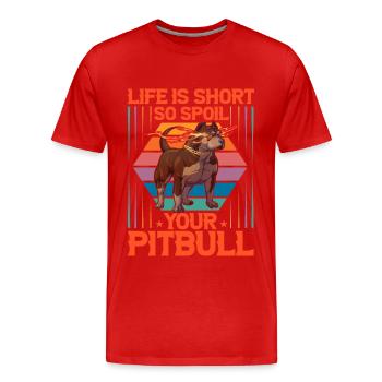 Life is short so spoil your Pitbull - Männer Premium Bio T-Shirt - Rot - Vorne - Damien (186cm)