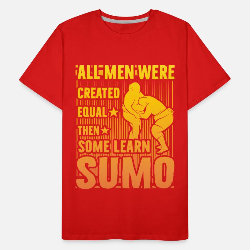 All Men were created equal then some learn Sumo Men's Premium Organic T-Shirt