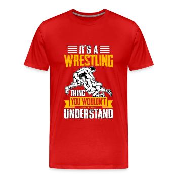 It's a Wrestling thing you wouldn't understand - Men's Premium Organic T-Shirt - red - Front - Damien (186cm)