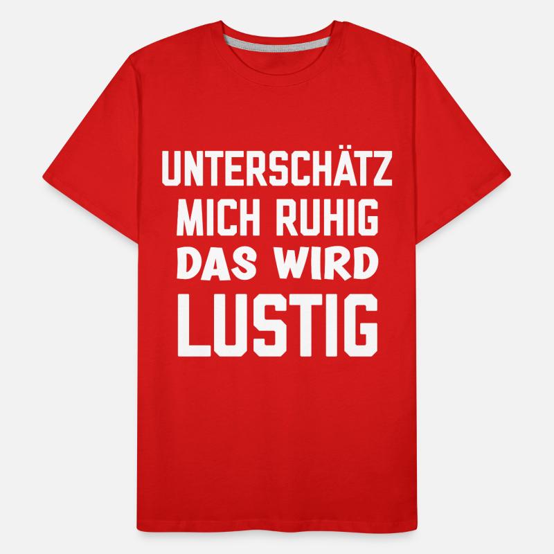 Unterschätz mich ruhig das wird lustig Sprüche Männer Premium Bio T-Shirt