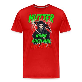Mutter kann auch mal anders Mama Geschenk - Männer Premium Bio T-Shirt - Rot - Vorne - Damien (186cm)