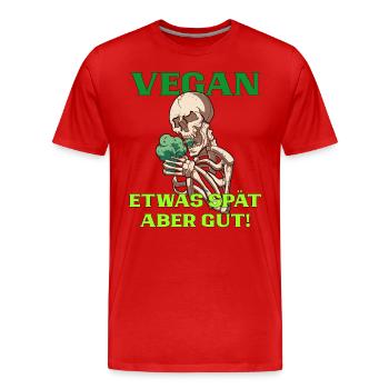 Vegan lieber spät als nie für Veganer Geschenkidee - Männer Premium Bio T-Shirt - Rot - Vorne - Damien (186cm)