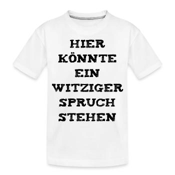 Witziger Spruch - Kinder Premium Bio T-Shirt - Weiß - Vorne