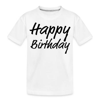 Happy Birthday Greeting Gift Idea - Kids' Premium Organic T-Shirt - white - Front
