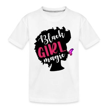 Black Girl Magic Black Woman Black Lives Matter - Kids' Premium Organic T-Shirt - white - Front