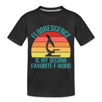 Fluorescence is My Second Favorite F word - Kids' Premium Organic T-Shirt - black - Front