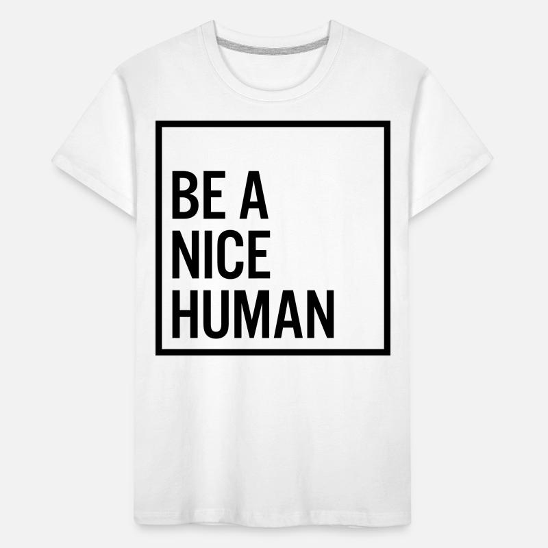 Be a nice human Kinder Premium Bio T-Shirt