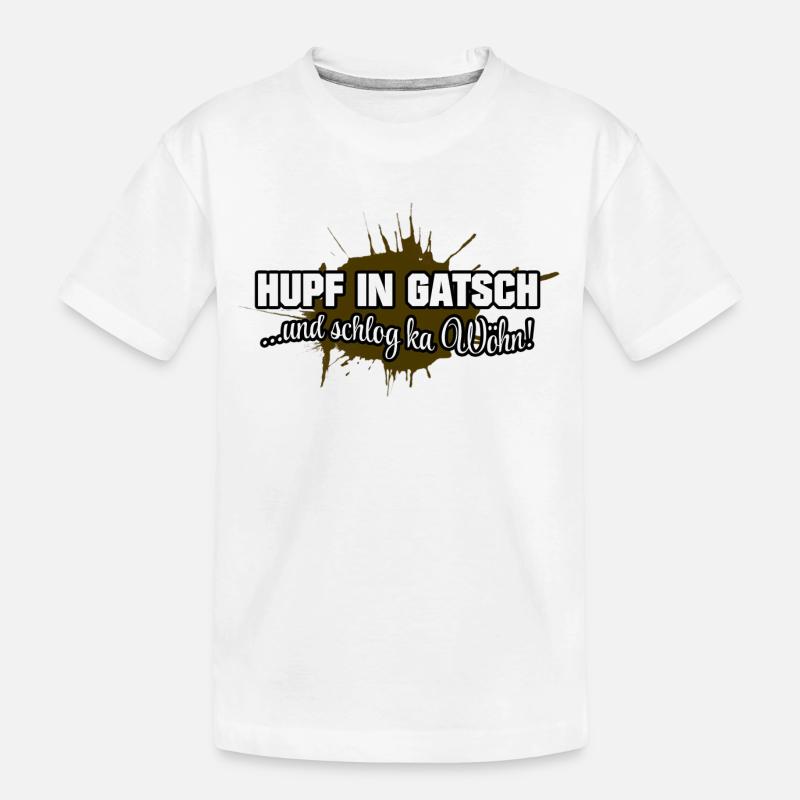 Hupf in Gatsch - Kinder Premium Bio T-Shirt - Weiß