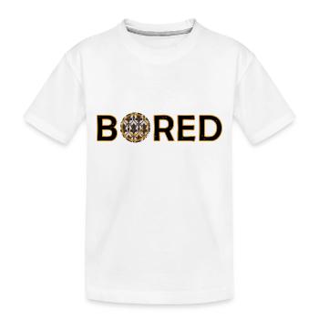 bored - Kids' Premium Organic T-Shirt - white - Front