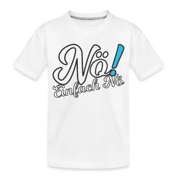 Nö! - Kinder Premium Bio T-Shirt - Weiß - Vorne