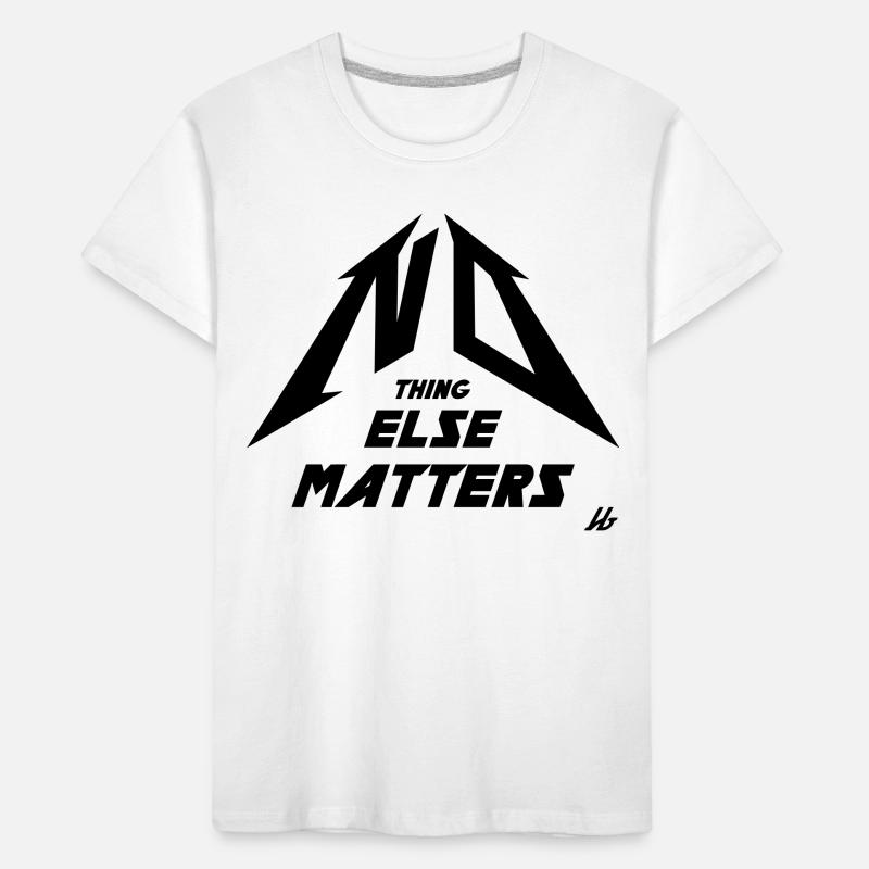 NO THING ELSE MATTERS Kinder Premium Bio T-Shirt