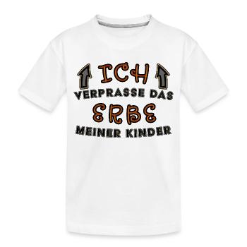 Verprasse das Erbe meiner Kinder lustiger Spruch - Kinder Premium Bio T-Shirt - Weiß - Vorne