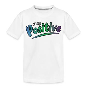 Restez positif - T-shirt bio Premium Enfant - blanc - Devant
