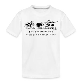 Eine Kuh macht Muh. Viele Kühe machen Mühe. - Kinder Premium Bio T-Shirt - Weiß - Vorne