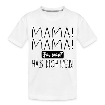 Muttertag - MAMA UND KLEINKIND SPRÜCHE LIEB HABEN - Kinder Premium Bio T-Shirt - Weiß - Vorne