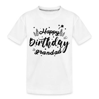 Happy birthday grandad - Kids' Premium Organic T-Shirt - white - Front