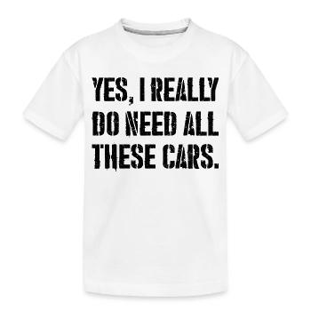 yes I really do need all these cars - T-shirt bio Premium Enfant - blanc - Devant