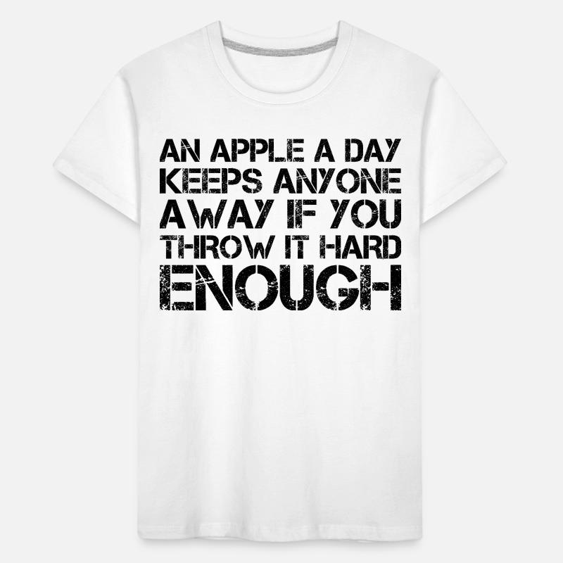 an apple a day keeps anyone away if you throw It Kinder Premium Bio T-Shirt