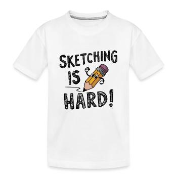 Sketching is hard - Kids' Premium Organic T-Shirt - white - Front