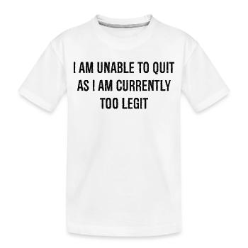 Je ne peux pas arrêter car je suis actuellement trop légitime - T-shirt bio Premium Enfant - blanc - Devant