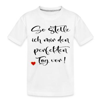 PERFEKTER TAG - Kinder Premium Bio T-Shirt - Weiß - Vorne