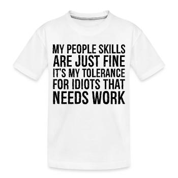 Mes compétences relationnelles sont très bien, c’est ma tolérance - T-shirt bio Premium Enfant - blanc - Devant