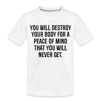 Vous détruirez votre corps pour une tranquillité d’ - T-shirt bio Premium Enfant - blanc - Devant