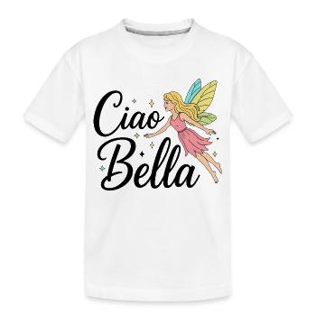 Ciao Bella - Kinder Premium Bio T-Shirt - Weiß - Vorne
