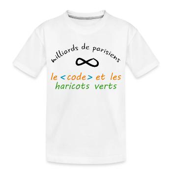 8_milliards_de_parisiens_le_code_et_les_haricot - T-shirt bio Premium Enfant - blanc - Devant