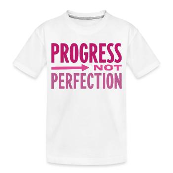 Progress Not Perfection Fortschritt zählt - Kinder Premium Bio T-Shirt - Weiß - Vorne