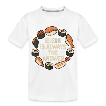 Le sushi est toujours la solution - T-shirt bio Premium Enfant - blanc - Devant