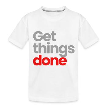 Get Things Done - Kinder Premium Bio T-Shirt - Weiß - Vorne
