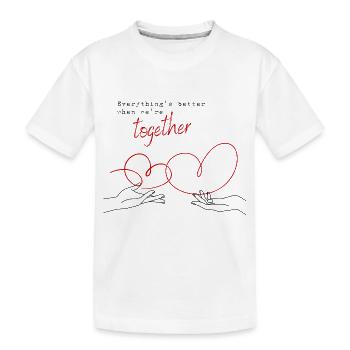Tout va mieux quand on est ensemble - T-shirt bio Premium Enfant - blanc - Devant