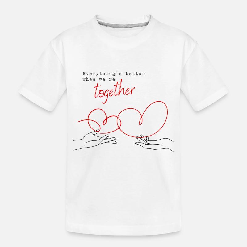 Everything's Better When We're Together - Kinder Premium Bio T-Shirt - Weiß