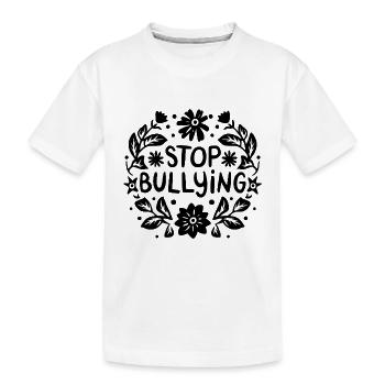 Gegen Mobbing: Stopp Mobbing, Anti-Belästigungszitate, - Kinder Premium Bio T-Shirt - Weiß - Vorne