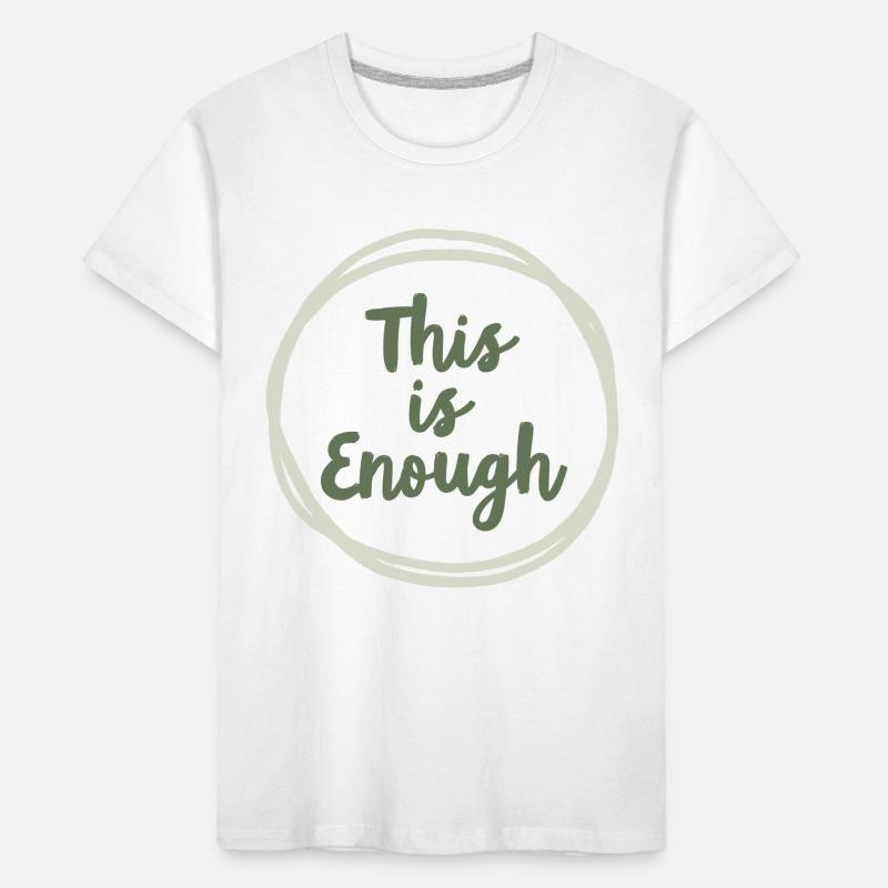 This is Enough Statement for Mindfulness Kids' Premium Organic T-Shirt