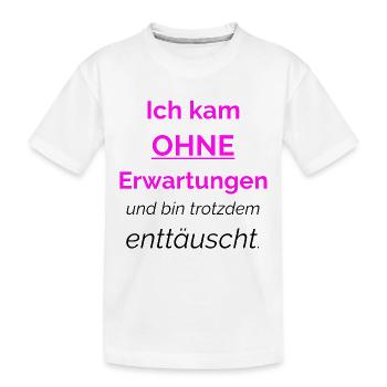 SPRUCH Ich kam ohne Erwartungen und bin trotzdem - Kinder Premium Bio T-Shirt - Weiß - Vorne