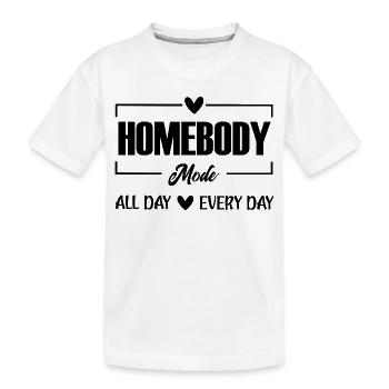 Homebody Mode all Day every Day  - Kinder Premium Bio T-Shirt - Weiß - Vorne