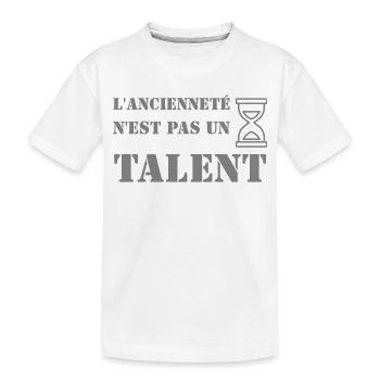 L'ancienneté n'est pas un talent. - T-shirt bio Premium Enfant - blanc - Devant