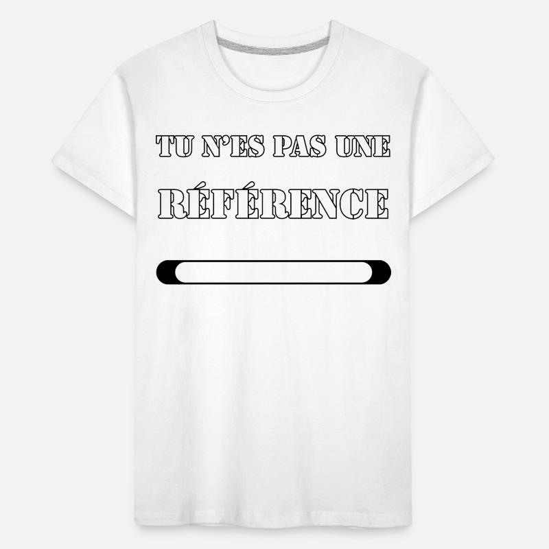 TU N’ES PAS UNE RÉFÉRENCE. T-shirt bio Premium Enfant