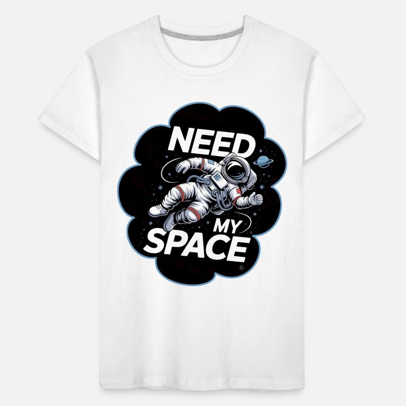 Raumfahrt Spruch Need My Space Kinder Premium Bio T-Shirt